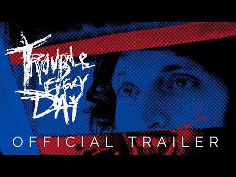 Trouble Every Day fragman