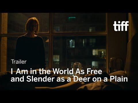 I Am in the World as Free and Slender as a Deer on a Plain fragman