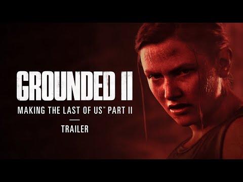 Grounded II: Making The Last of Us Part II fragman
