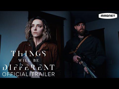 Things Will Be Different fragman
