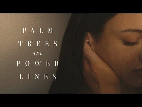 Palm Trees and Power Lines fragman