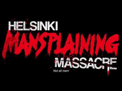 Helsinki Mansplaining Massacre fragman