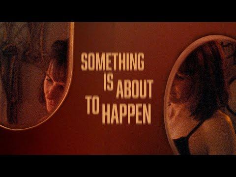 Something Is About to Happen fragman