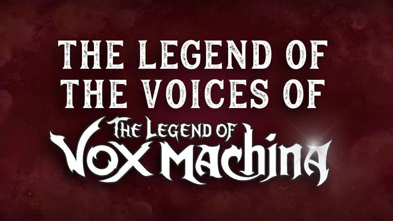 The Legend of the Voices of The Legend of Vox Machina