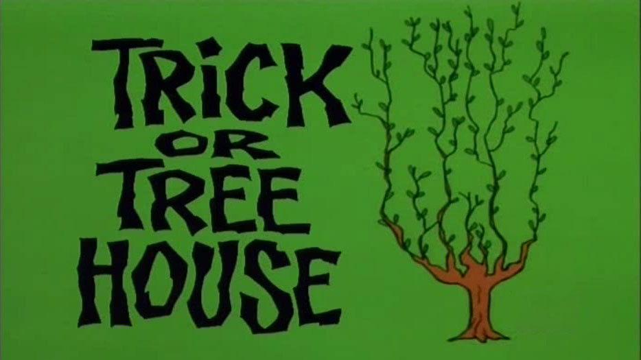 Trick or Treehouse