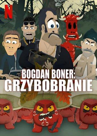 Bogdan Boner: Grzybobranie film afişi