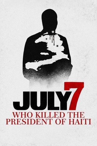 July 7: Who Killed the President of Haiti? film afişi