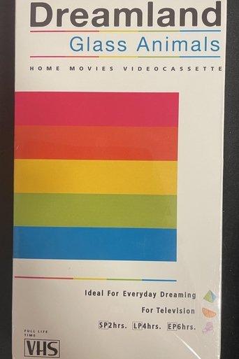 Glass Animals - Dreamland: The Home Movies film afişi