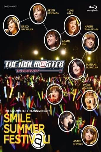 THE IDOLM@STER 6th ANNIVERSARY SMILE SUMMER FESTIV@L film afişi