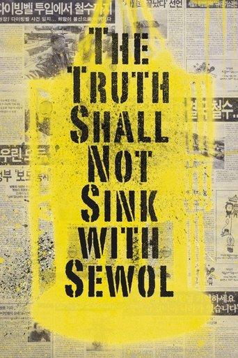 The Truth Shall Not Sink with Sewol film afişi