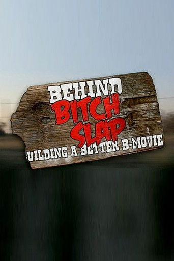 Behind Bitch Slap: Building a Better B-Movie film afişi