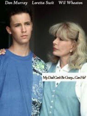 My Dad Can't Be Crazy... Can He? film afişi