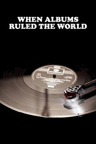 When Albums Ruled the World film afişi