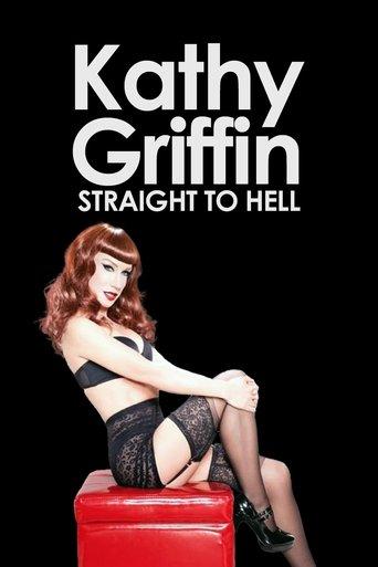 Kathy Griffin: Straight to Hell film afişi