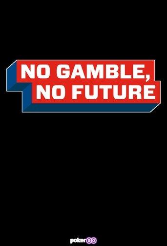 No Gamble No Future dizi afişi
