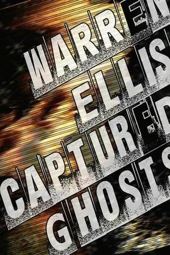 Warren Ellis: Captured Ghosts film afişi