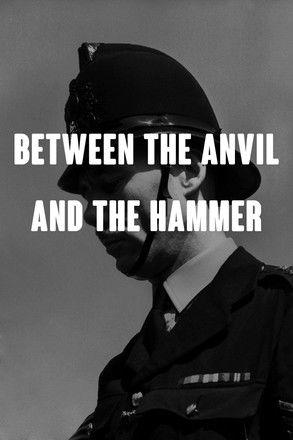 Between the Anvil and the Hammer film afişi