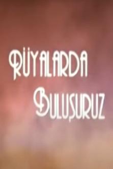 Rüyalarda Buluşuruz dizi afişi