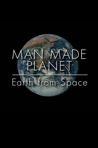 Man Made Planet: Earth from Space film afişi