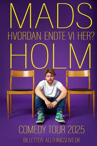 Mads Holm - Hvordan Endte Vi Her? film afişi