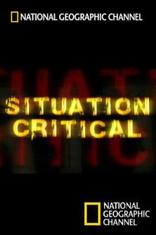 National Geographic: Situation Critical dizi afişi