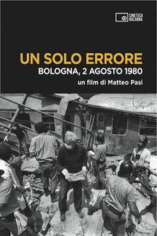 Un solo errore: Bologna, 2 agosto 1980 film afişi