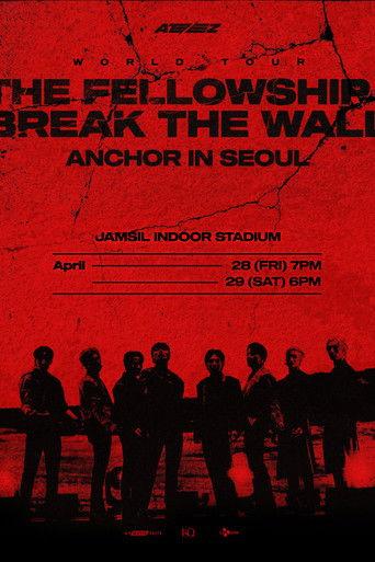 ATEEZ WORLD TOUR [THE FELLOWSHIP : BREAK THE WALL] ANCHOR IN SEOUL film afişi
