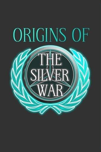 Origins of the Silver War film afişi