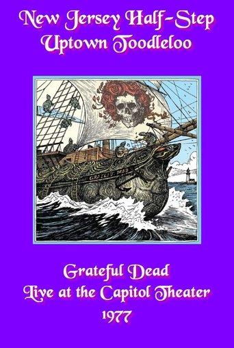 Grateful Dead: New Jersey Half-Step Uptown Toodleloo - Live at The Capitol Theater film afişi