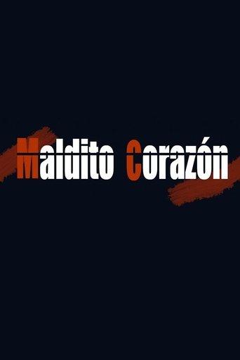 Maldito corazón dizi afişi