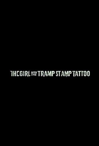The Girl with the Tramp Stamp Tattoo film afişi