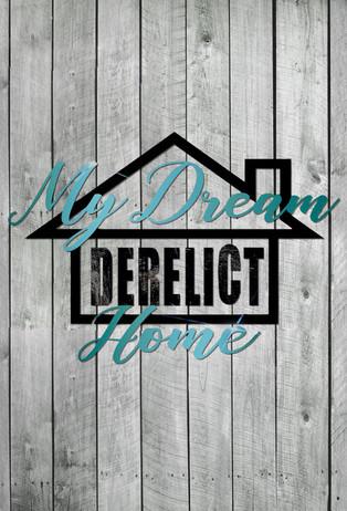 My Dream Derelict Home dizi afişi