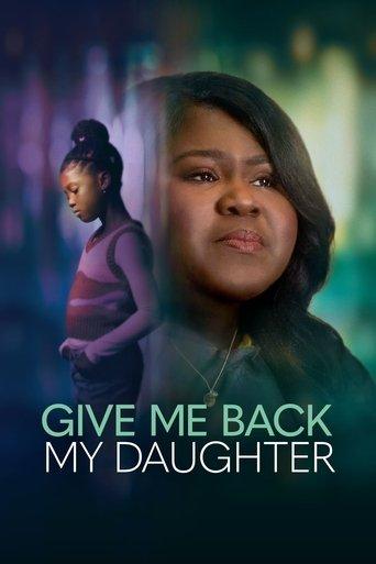 Give Me Back My Daughter film afişi