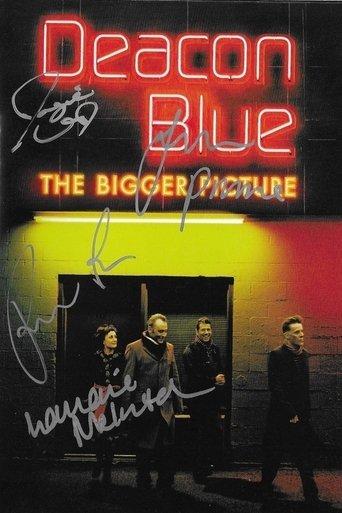 Deacon Blue: The Bigger Picture film afişi