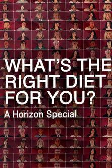 What's the Right Diet for You? A Horizon Special dizi afişi
