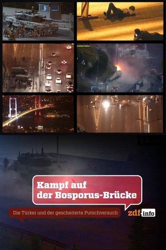 Kampf auf der Bosporus-Brücke - Die Türkei und der gescheiterte Putschversuch film afişi