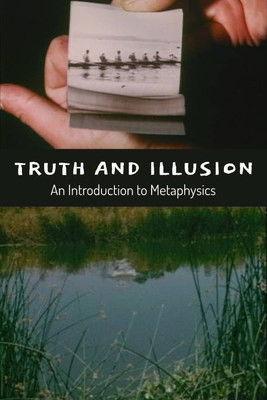 Truth and Illusion: An Introduction to Metaphysics film afişi