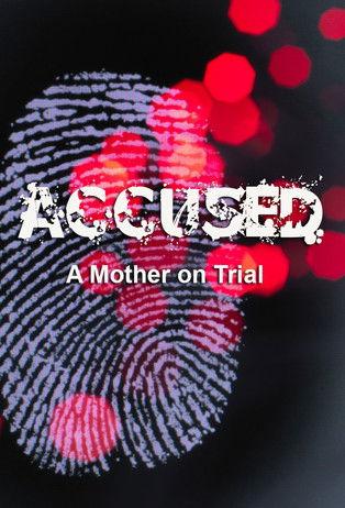 Accused: A Mother on Trial dizi afişi