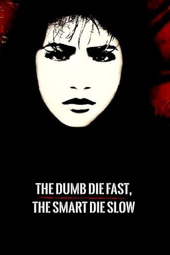 The Dumb Die Fast, The Smart Die Slow film afişi