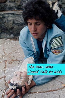 The Man Who Could Talk to Kids film afişi