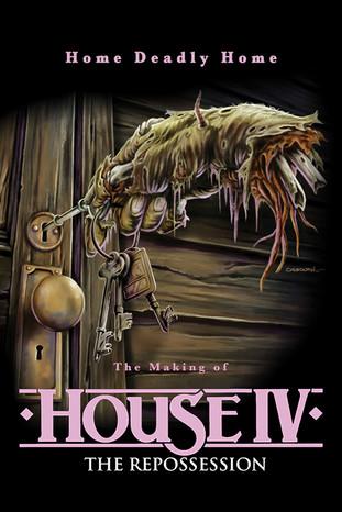 Home Deadly Home: The Making of "House IV" film afişi