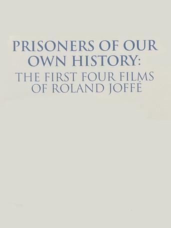 Prisoners of Our Own History: The First Four Films of Roland Joffé film afişi