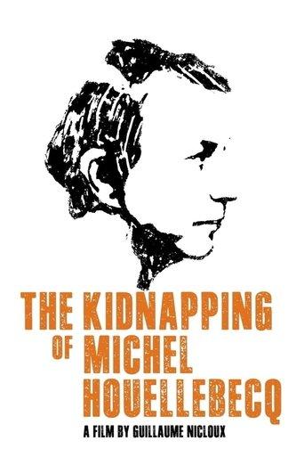 The Kidnapping of Michel Houellebecq film afişi