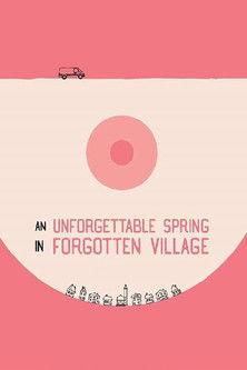 An Unforgettable Spring in a Forgotten Village film afişi