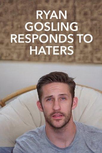 Ryan Gosling Responds to the Haters film afişi