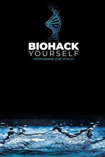 Biohack Yourself: Lifespanning Our Vitality film afişi