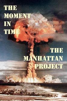 The Moment in Time: The Manhattan Project film afişi