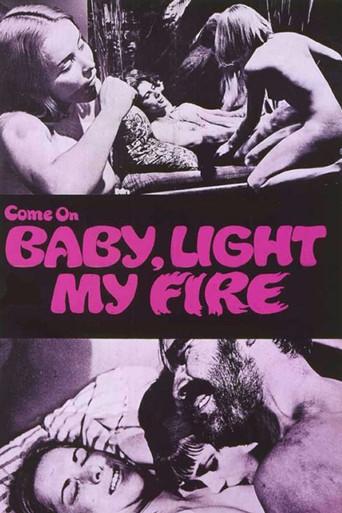 Come On Baby, Light My Fire film afişi