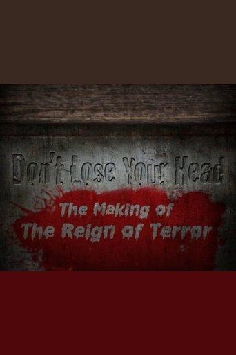Don't Lose Your Head: The Making of 'The Reign of Terror' film afişi