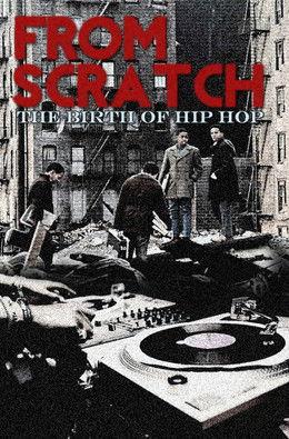 From Scratch: The Birth of Hip Hop film afişi
